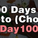 100 days of keto chow day 100